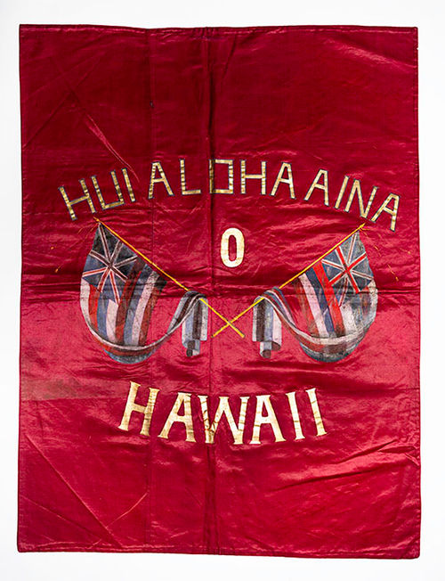 A banner from Hui Aloha Aina, an organization formed to promote Hawaiian patriotism.